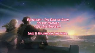 The Edge of Dawn / Season Warfare ( Ost Fire Emblem ) | Lirik & Terjemahan Indonesia