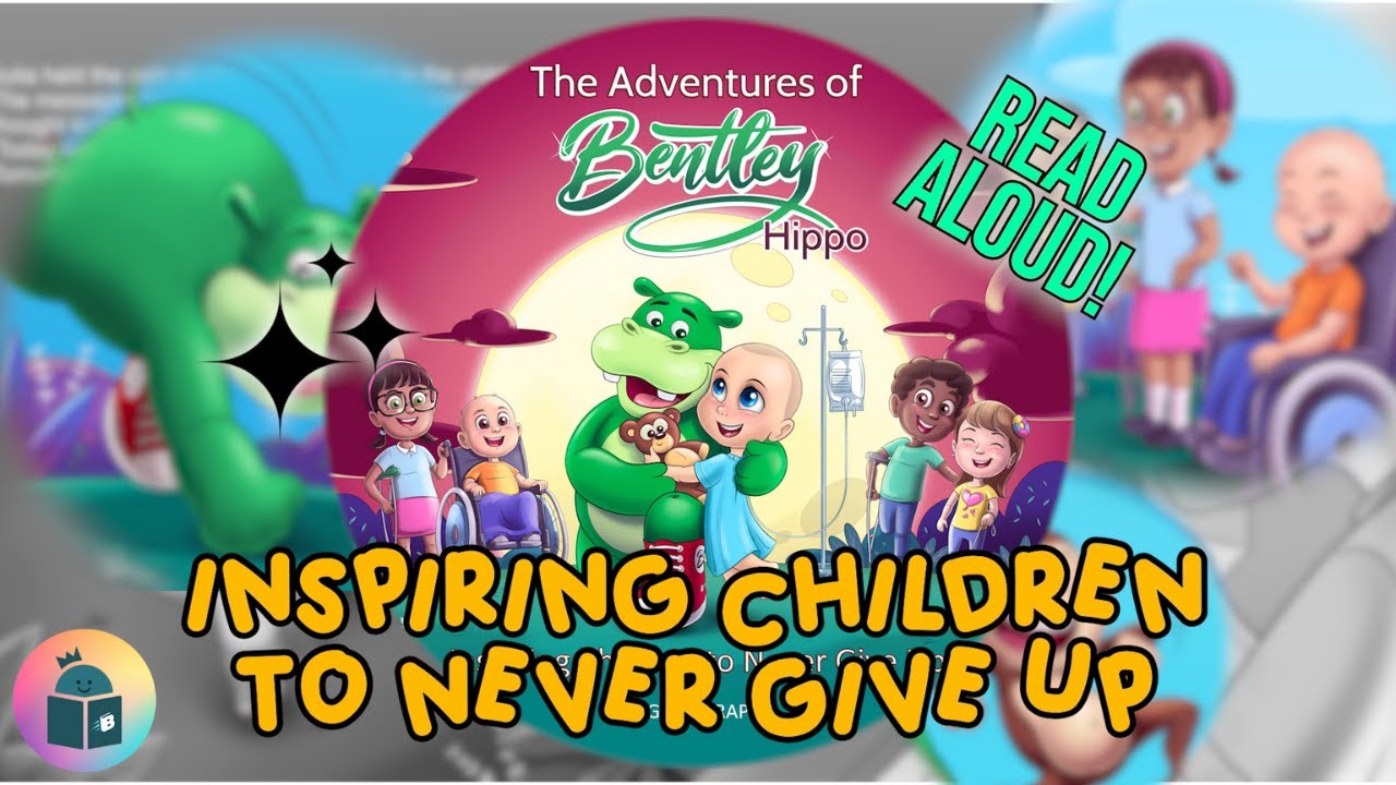🦛The Adventures of Bentley Hippo: Inspiring Children to Never Give Up (Book 3) Read Aloud