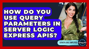 How Do You Use Query Parameters In Server Logic Express APIs? - Server Logic Simplified