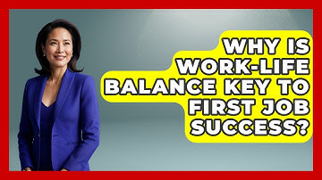 Why Is Work-life Balance Key To First Job Success? - First Job Success Guide