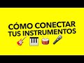 Complete Guide To Connecting Musical Instruments 