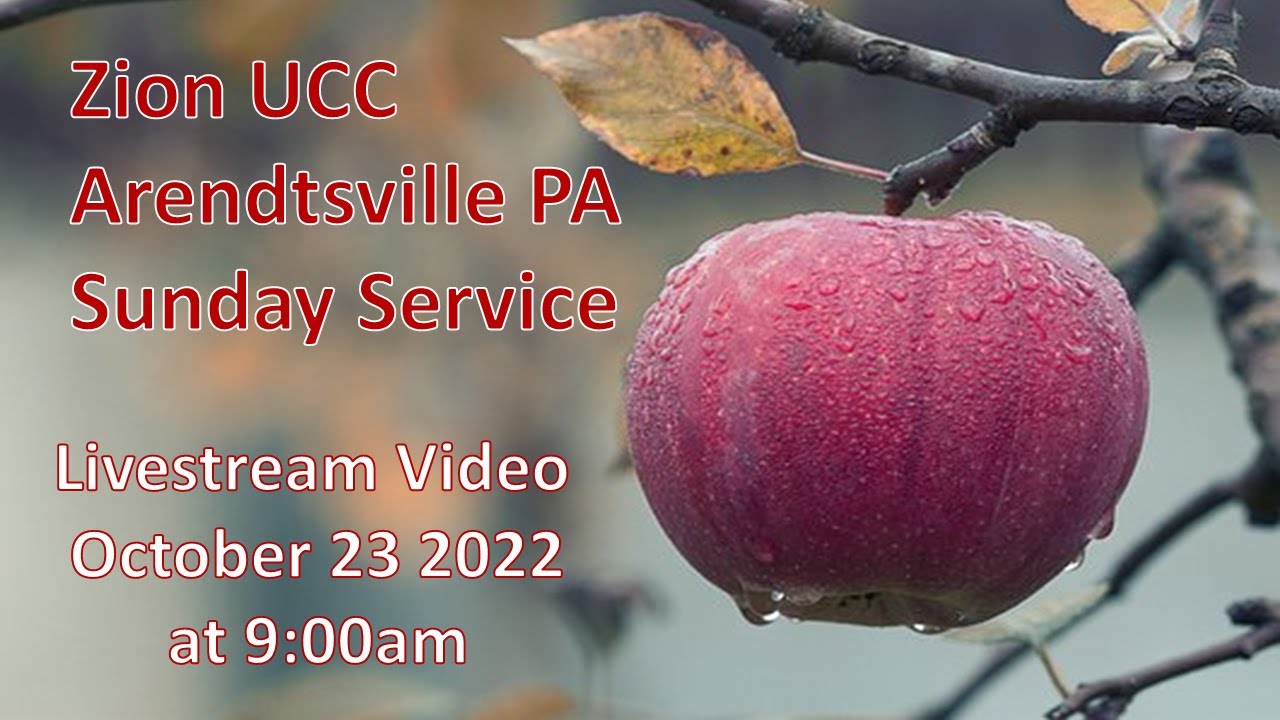 Zion UCC Arendtsville PA Sunday Service LIVESTREAM October 23 2022