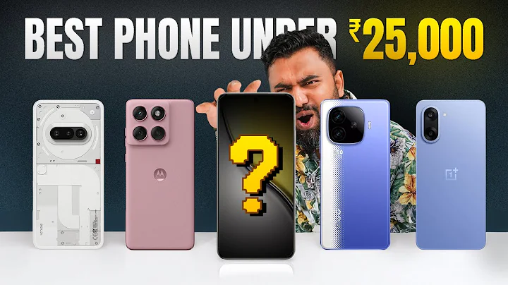 The Best Phones Under ₹25000 For Everyone!