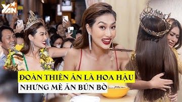 Đoàn Thiên Ân là Hoa hậu nhưng đam mê BÚN BÒ: Vừa về nước được Ba Lùi mua liền cho ăn