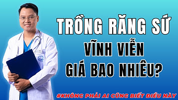 Trồng Răng Sứ Vĩnh Viễn Giá Bao Nhiêu - Yếu Tố Ảnh Hưởng Tới Chi Phí  | Dr Cường Official