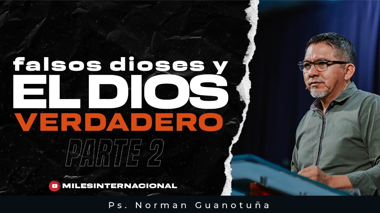 Los falsos dioses y El Dios Verdadero. Parte 2🔴 EN VIVO 🔴 - PS. NORMAN GUANOTUÑA