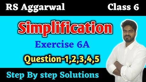 Class 6 Maths Chapter 6 Simplication | Exercise 6A Question | Simplification Rs Aggarwal