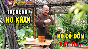 Bài thuốc dân gian trị ho tại nhà, HO KHAN, HO CÓ ĐỜM nặng mấy cũng khỏi || CHÙA PHÁP TẠNG