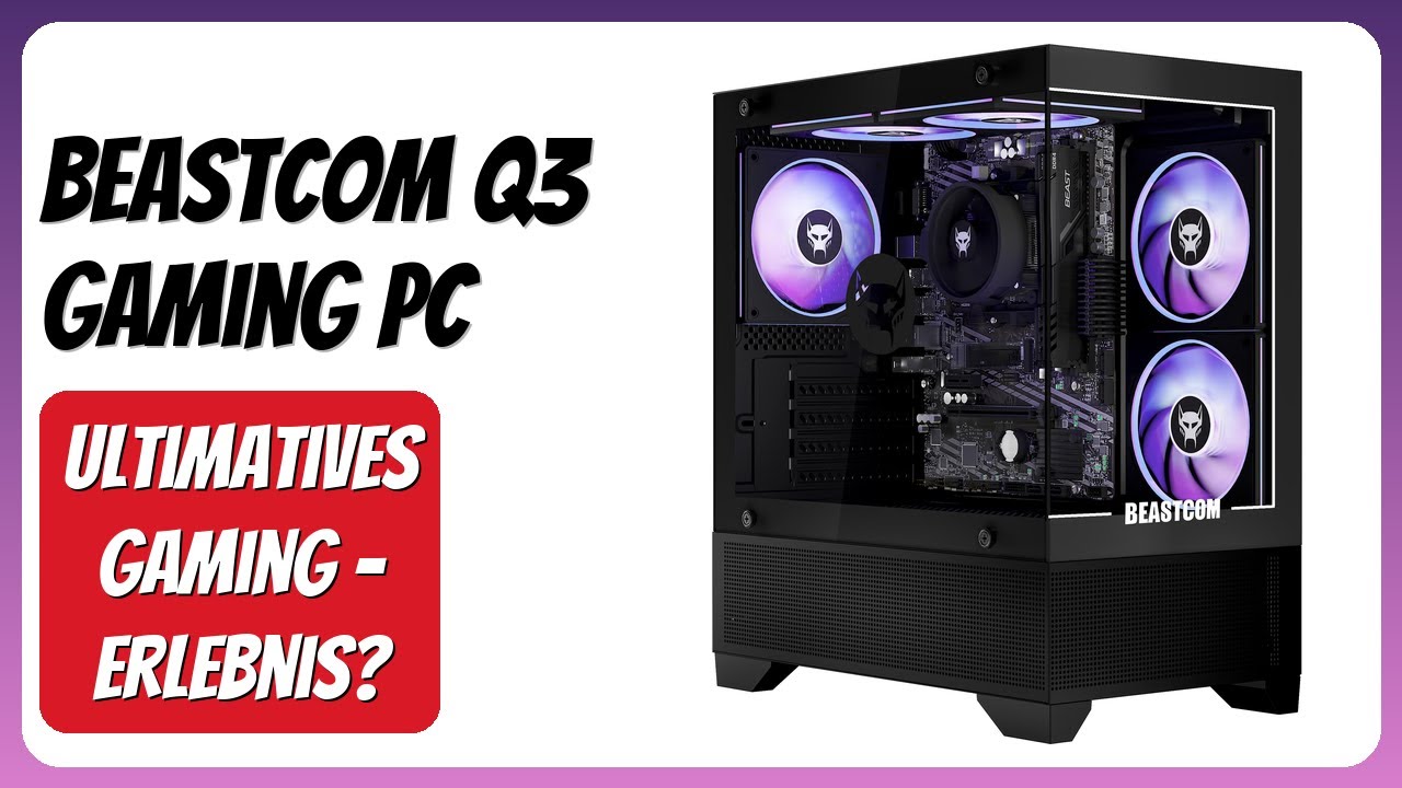 BEWERTUNG (2025): BEASTCOM Q3 Gaming PC. WESENTLICHE Einzelheiten - YouTube