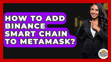 How to Add Binance Smart Chain to MetaMask? - CryptoBasics360.com