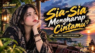 SIA SIA MENGHARAP CINTAMU 🌙 | Arabic Reggae Fusion | Lagu Romantis Vokal Wanita | RILOX MANIA