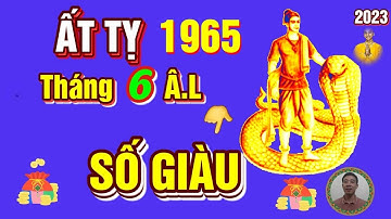 ☯ Tháng 6 Âm Lịch 2023- Ất Tỵ 1965, Được Lộc Bề Trên, Cực may, Cực đỏ, Trúng Số Độc Đắc, Cực Giàu