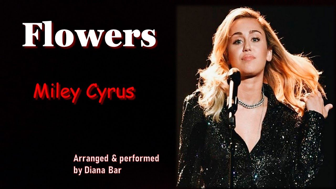 Miley Cyrus-Flowers-Piano Cover by Diana Bar + Sheet Music (PDF, digital) -  YouTube