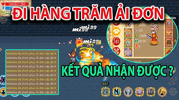 HTTH: Sự kiện đi hàng trăm ải đơn cầy skill và nhận được kết quả bất ngờ ?