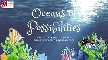 Oceans of Possibilities: Summer Reading Program 2022