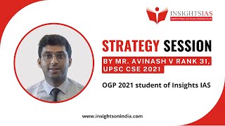 Strategy Session by Mr. Avinash V - Rank 31, UPSC CSE 2021, our OGP 2021 Student