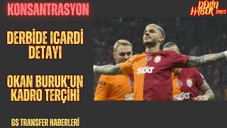 DERBİDE ICARDİ FARKI | OKAN BURUK'UN FENERBAHÇE PLANI HAZIR | GS TRANSFER HABERLERİ | SORU CEVAP