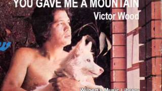 YOU GAVE ME A MOUNTAIN - Victor Wood chords