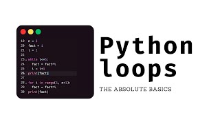 Loops in Python programming | while loop | for loop | step by step | for absolute beginners