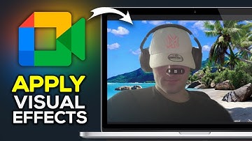 How To Apply Visual Effects in Google Meet - Easy Guide