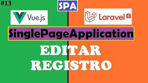 Editar registro con Vue y Laravel | SPA con Laravel 8