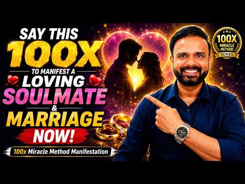 Say This 100 Times to Manifest a LOVING SOULMATE & MARRIAGE Now! | 100x Miracle Method Manifestation