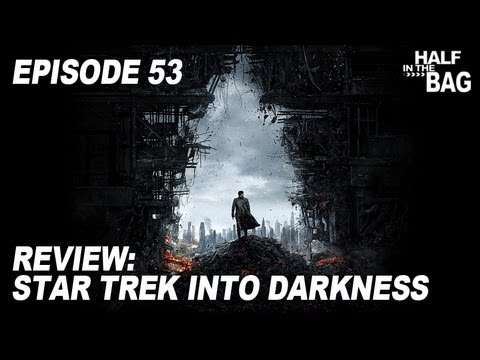 Half in the Bag Episode 53: Star Trek Into Darkness