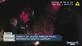 Family of Javier Ambler files wrongful death lawsuit against Texas county