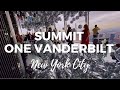 Summit one vanderbilt experience 2024 in manhattan new york city