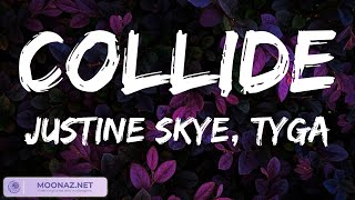 Justine Skye - Collide ft. Tyga ( Mix Lyrics )