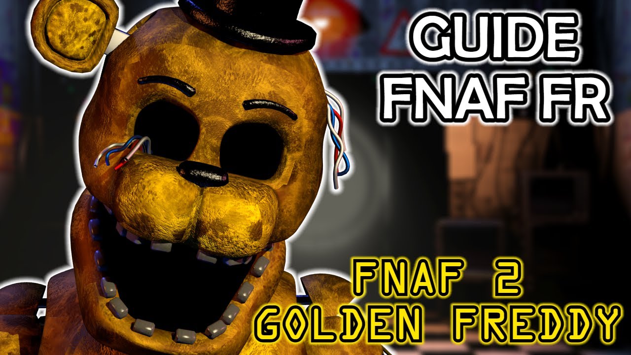 Guide FNaF 2 : Comment battre Golden Freddy - YouTube