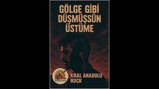 Gölge Gi̇bi̇ Düşmüşsün Üstüme Kral Anadolu Rock L Psychedelic Aşk Hikâyesi