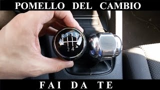 Come Fare Ed Installare Pomello Del Cambio Fai Da Te