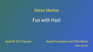 Simon Marlow - Fun with Haxl (HaskellX 2015 Keynote)
