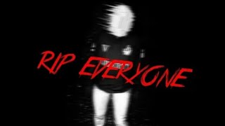 R.I.P. Everyone Ft. WhyYouBanMeScrub , vC3LO-x- , IVRELL , xPriest-_-Priest ,  zPxrnHub--
