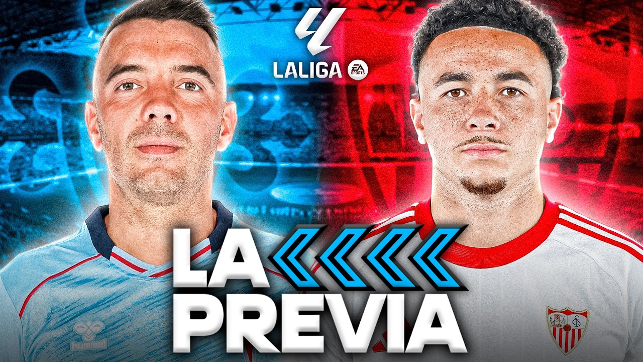LA PREVIA DEL CELTA - SEVILLA || ¡A POR LA EUROPA LEAGUE!