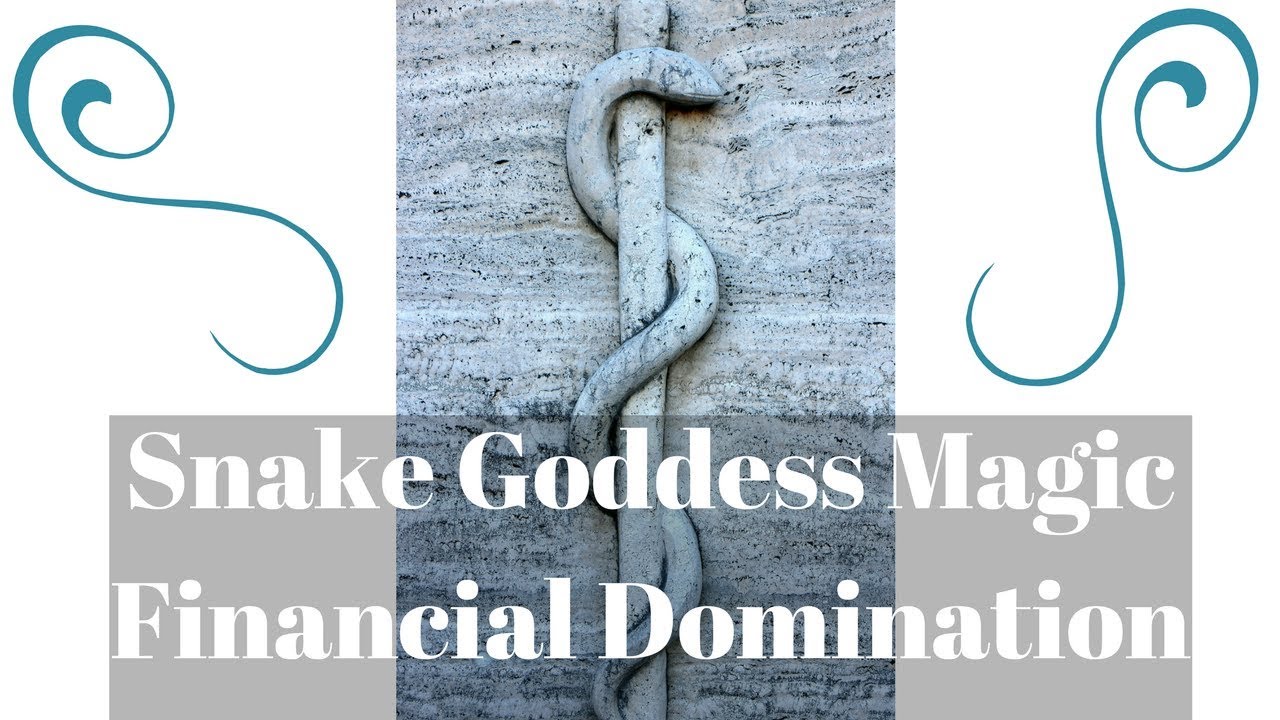 Snake Goddess Magic Financial Domination Ritual | Hell Notes for Beauty