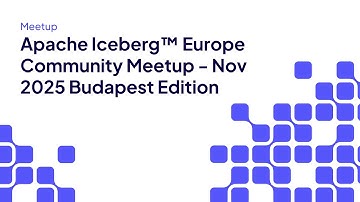 Apache Iceberg™ Europe Community Meetup - Nov 2025 Budapest Edition