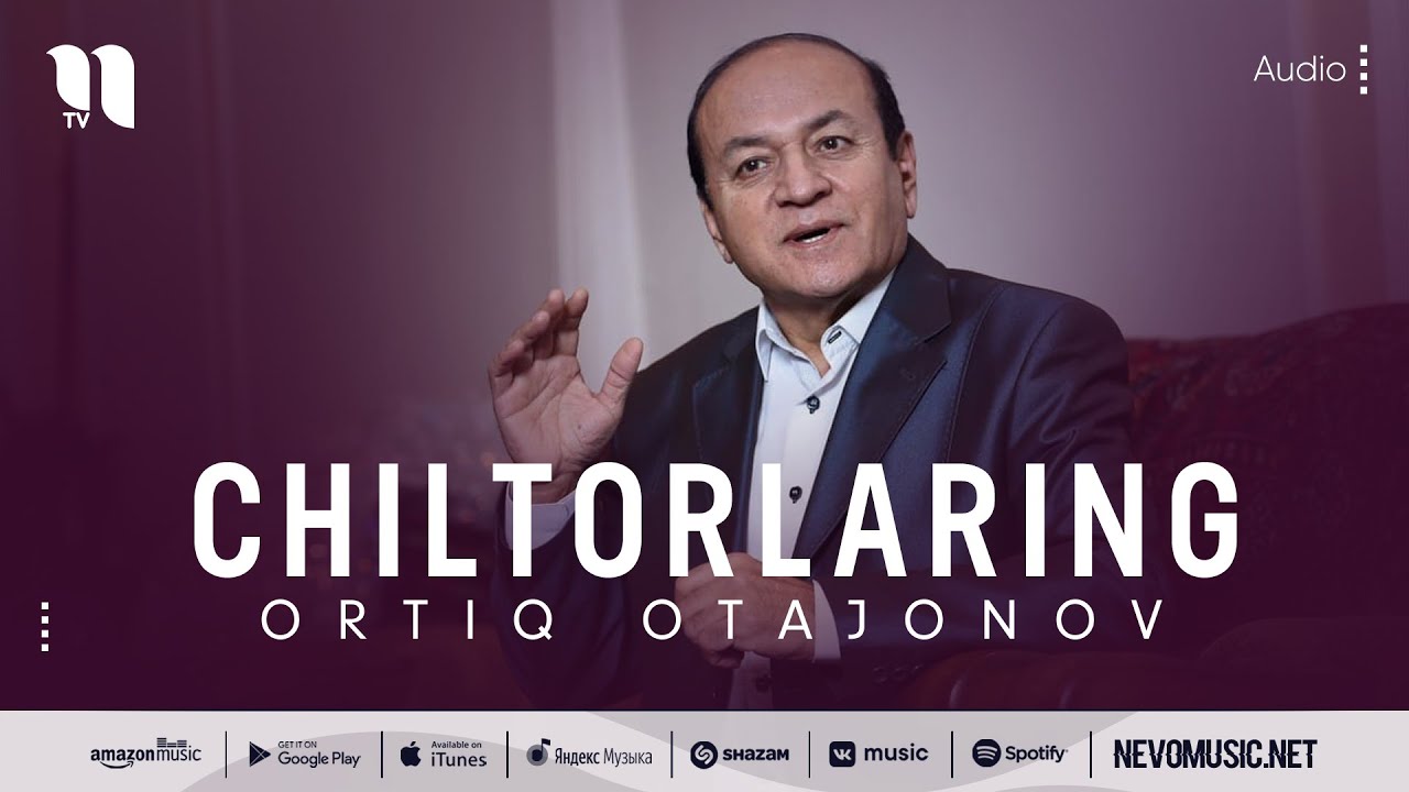 Ortiq Otajonov   Chiltorlaring music version