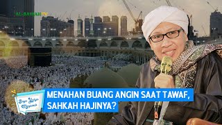 Menahan Buang Angin Saat Tawaf Sahkah Hajinya  Buya Yahya Menjawab