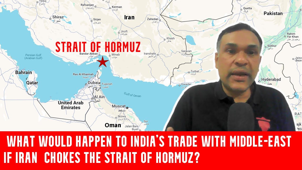 What If Iran Blocks the Strait of Hormuz? Impact on India - Middle East ...