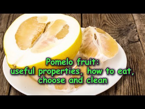 Video: Pomelo: užitočné vlastnosti a poškodenie