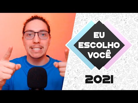 DESAFIO EU ESCOLHO VOCÊ 2021!