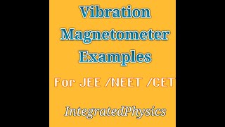 Vibration magnetometer Examples for JEE /NEET