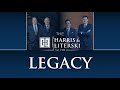 Our Legacy | Harris &amp; Literski