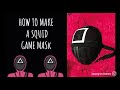 COMO HACER LA MÁSCARA DE EL JUEGO DEL CALAMAR🦑 HOW TO MAKE A SQUID GAME MASK🦑FÁCIL-EASY