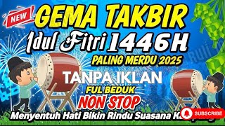 Download Lagu GEMA TAKBIRAN IDUL FITRI 2025 NON STOP FULL BEDUK || TAKBIRAN SEDIH RINDU KAMPUNG #idulfitri2025 MP3
