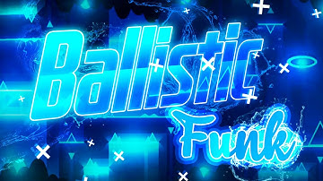 "Ballistic Funk" 100% [Demon] by R4nchi / Geometry Dash