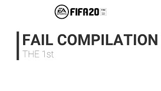 FIFA 20 Fail Compilation (The 1st)