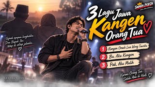 3 LAGU JAWA PALING BIKIN KANGEN ORANG TUA 😭❤️ | Lagu Jawa Sedih & Menyentuh Hati | Dangdut Jawa 2026
